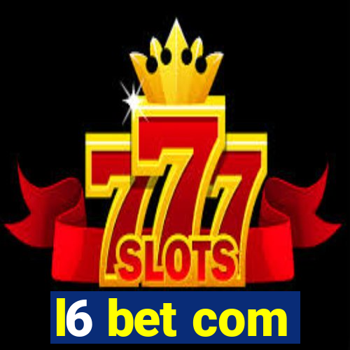 l6 bet com